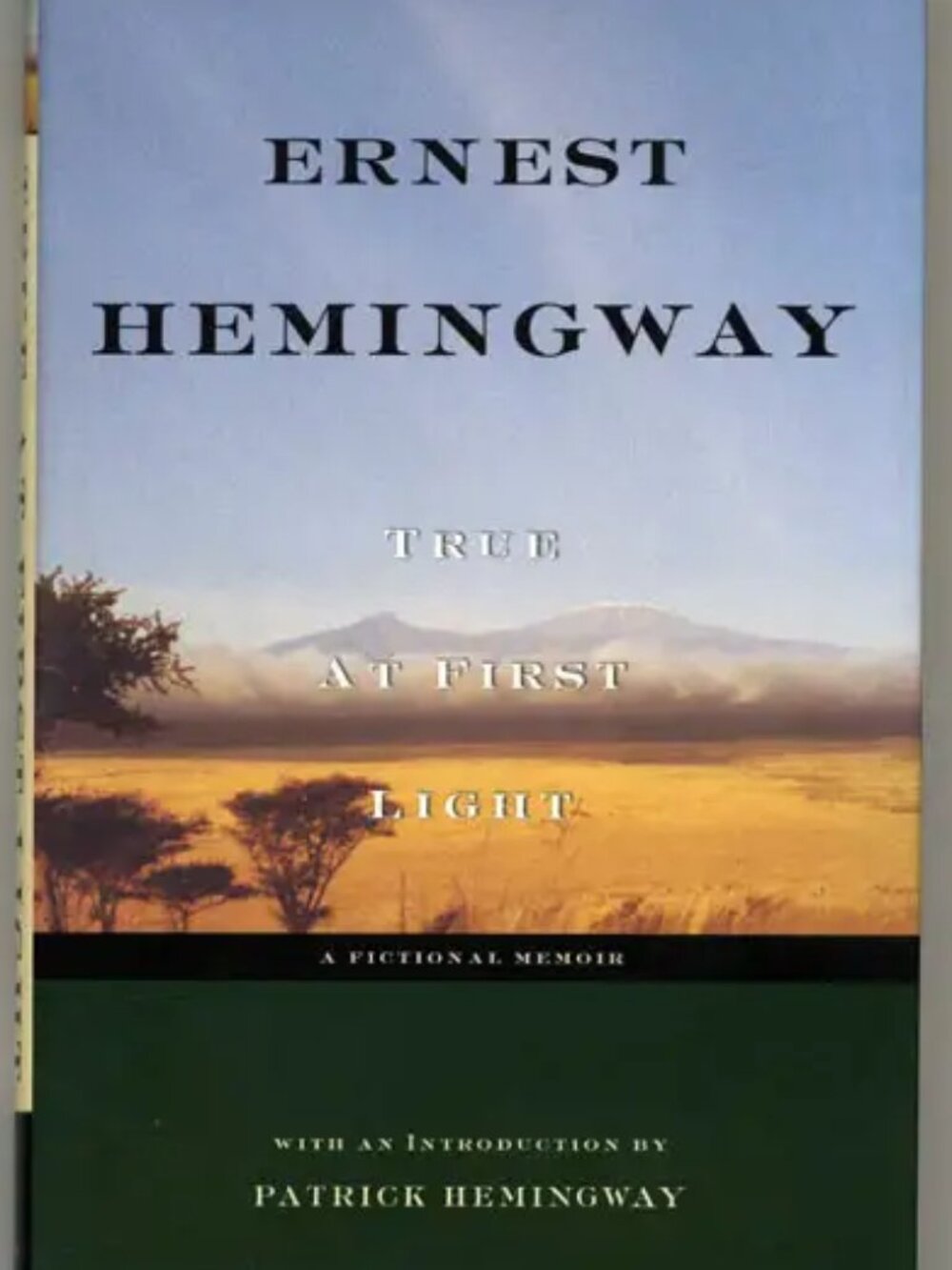 True At First Light - 1st Edition/1st Printing Ernest Hemingway
